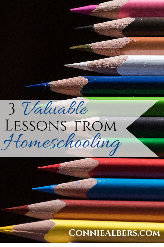 3 Valuable Lessons from Homeschooling. Homeschool encouragement from a veteran homeschool Mom, ConnieAlbers.com