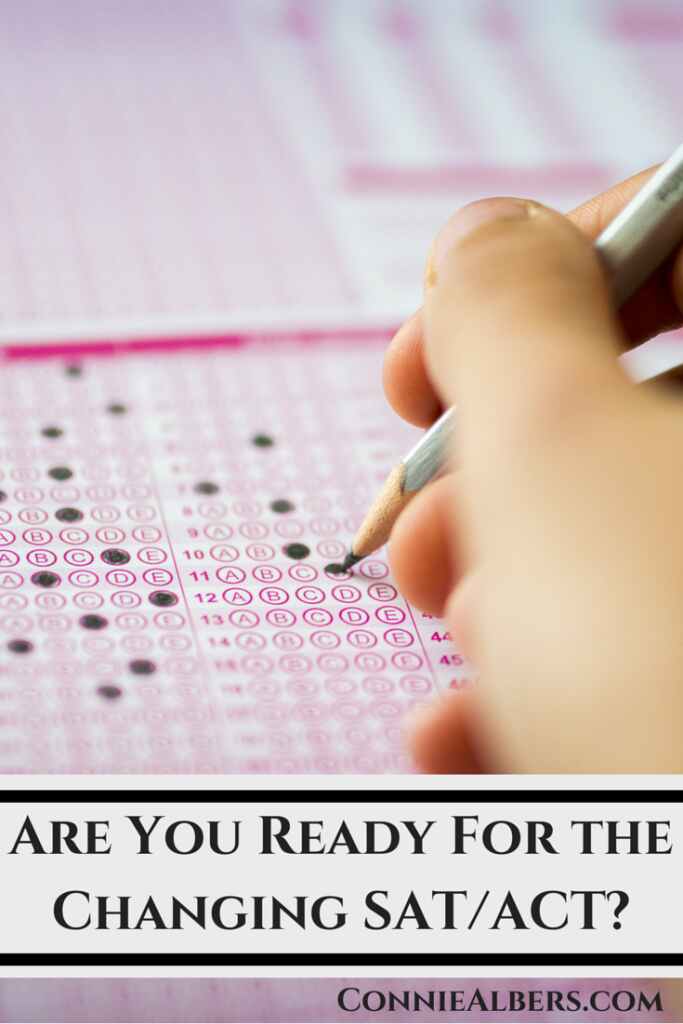Changes have come to the SAT and ACT. Make sure your child is ready for the changes. ConnieAlbers.com