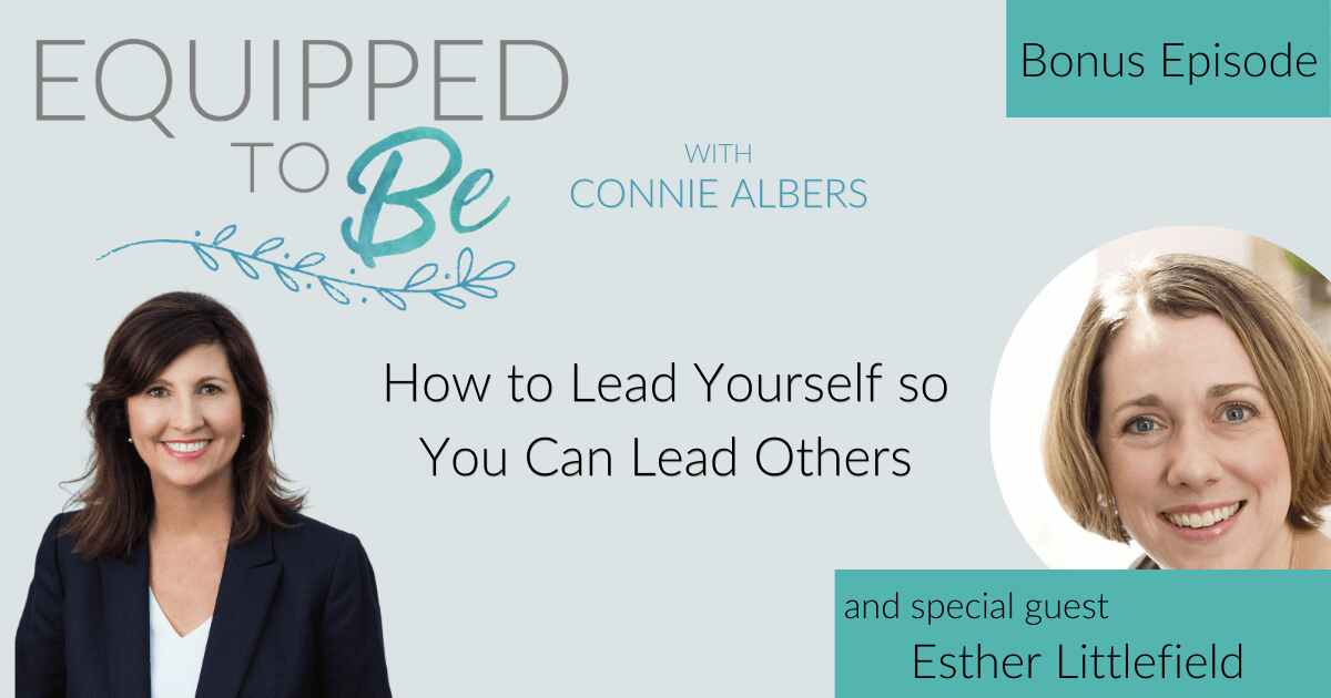 Bonus – How to Lead Yourself so You Can Lead Others with Esther Littlefield