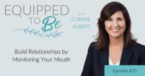 Build Relationships by Monitoring Your Mouth - ETB #25
