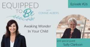 Awaking Wonder In Your Child with Sally Clarkson - ETB #26