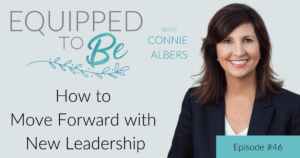 How to Move Forward with New Leadership - ETB #46