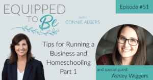 Tips for Running a Business and Homeschooling with Ashley Wiggers Part 1 - ETB #51