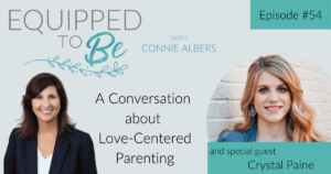 A Conversation about Love-Centered Parenting with Crystal Paine - ETB #54