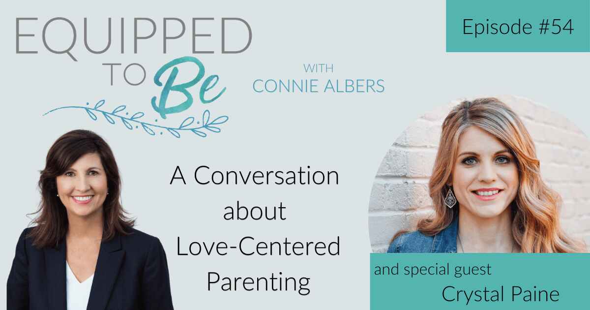 A Conversation about Love-Centered Parenting with Crystal Paine – ETB #54