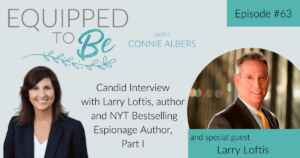 Candid Interview with Larry Loftis, author and NYT Bestselling Espionage Author, Part I ETB #63