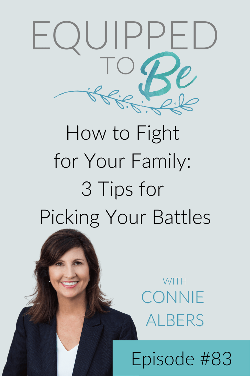 How to Fight for Your Family: 3 Tips for Picking Your Battles - ETB #83