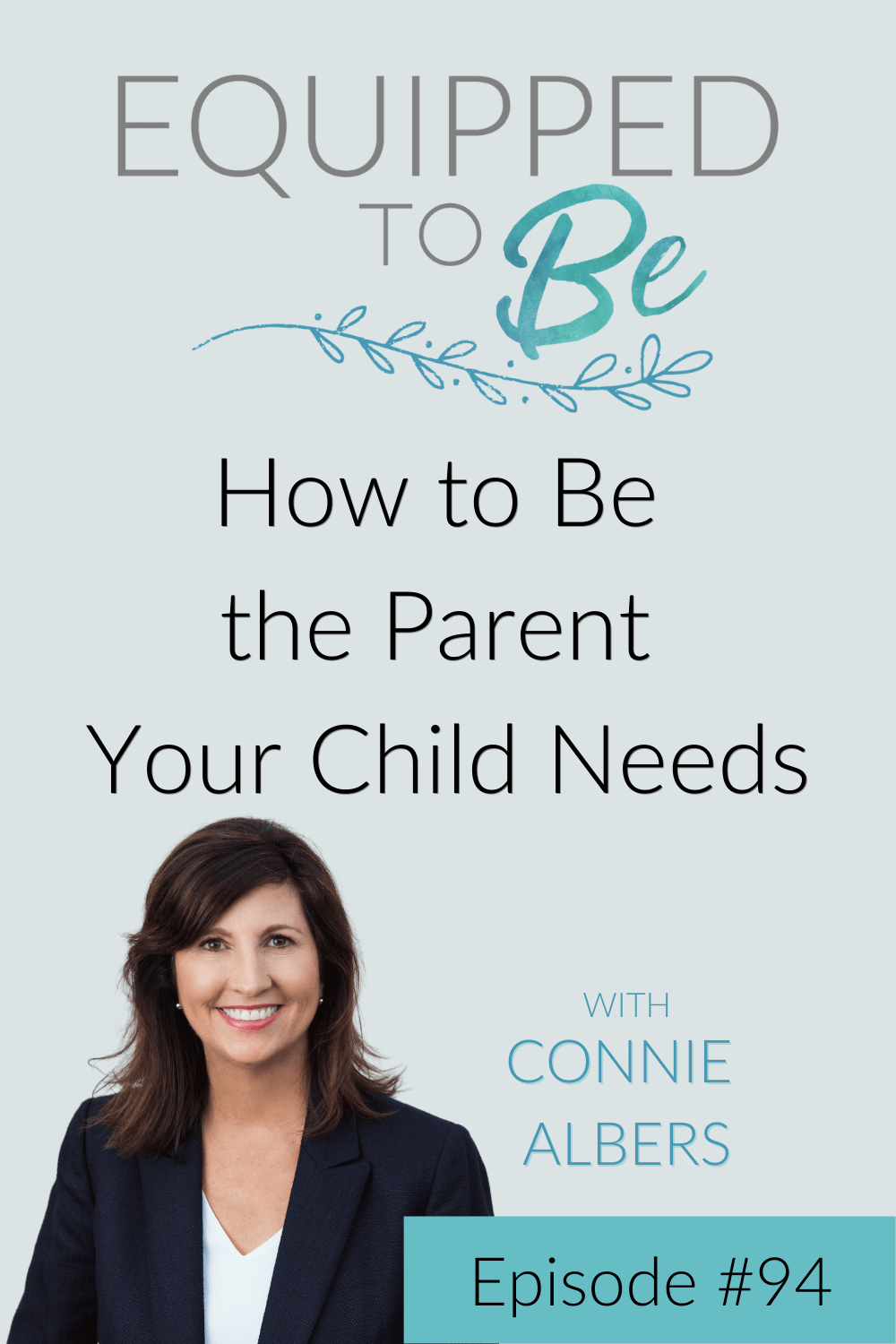 How to Be the Parent Your Child Needs - ETB #94