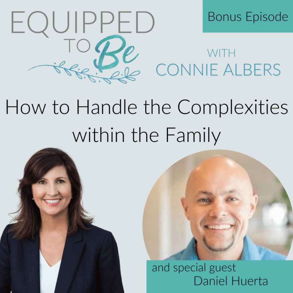 Bonus: How to Handle the Complexities within the Family with Dr. Daniel Huerta, VP of Parenting and Youth of Focus on the Family