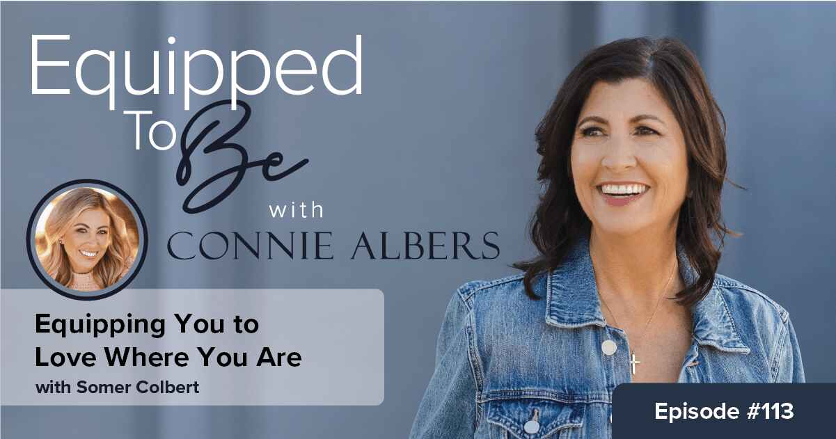 Equipping You to Love Where You Are with Somer Colbert – ETB #113