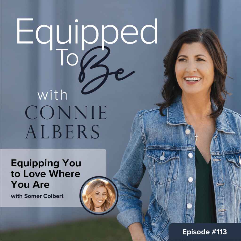 Equipping You to Love Where You Are with Somer Colbert - ETB #113 Equipping You to Love Where You Are with Somer Colbert - ETB #113
