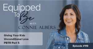 Giving Your Kids Unconditional Love (PBTR Part 5) - ETB #119