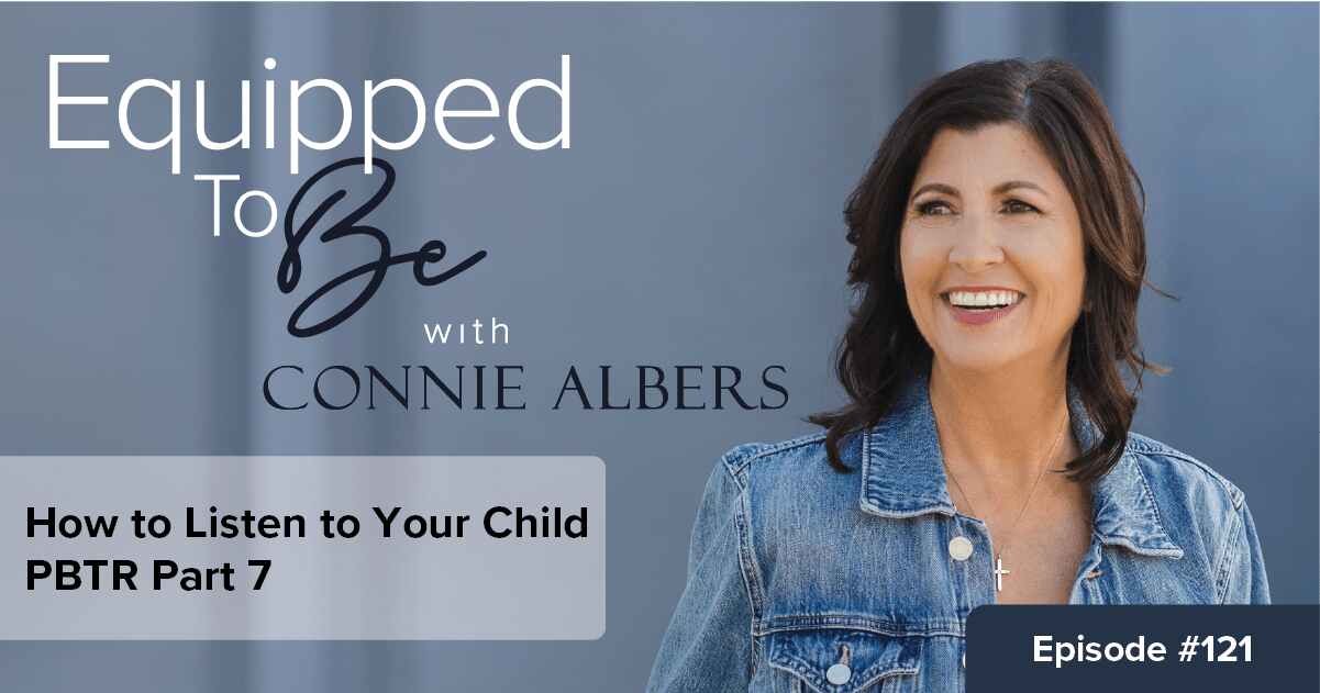 How to Listen to Your Child (PBTR Part 7) – ETB #121