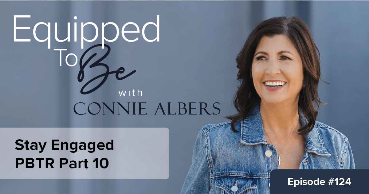 Stay Engaged (PBTR Part 10) – ETB #124