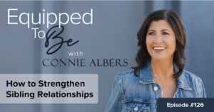 How to Strengthen Sibling Relationships - ETB #126