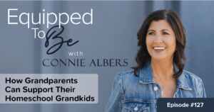 How Grandparents Can Support Their Homeschool Grandkids - ETB #127