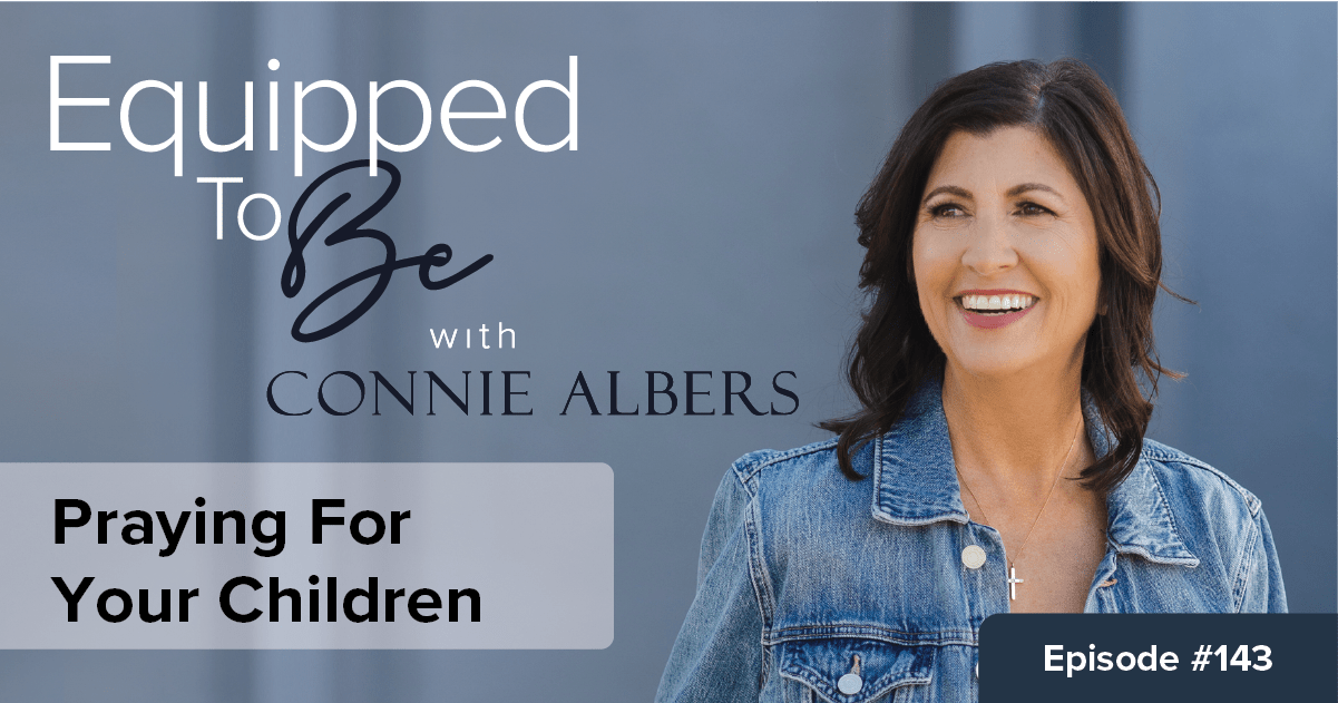 Praying For Your Children – ETB #143