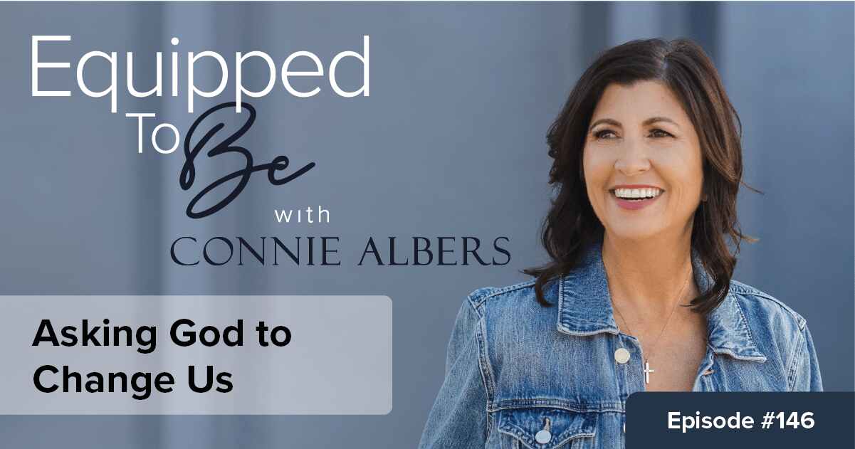 Asking God to Change Us – ETB #146