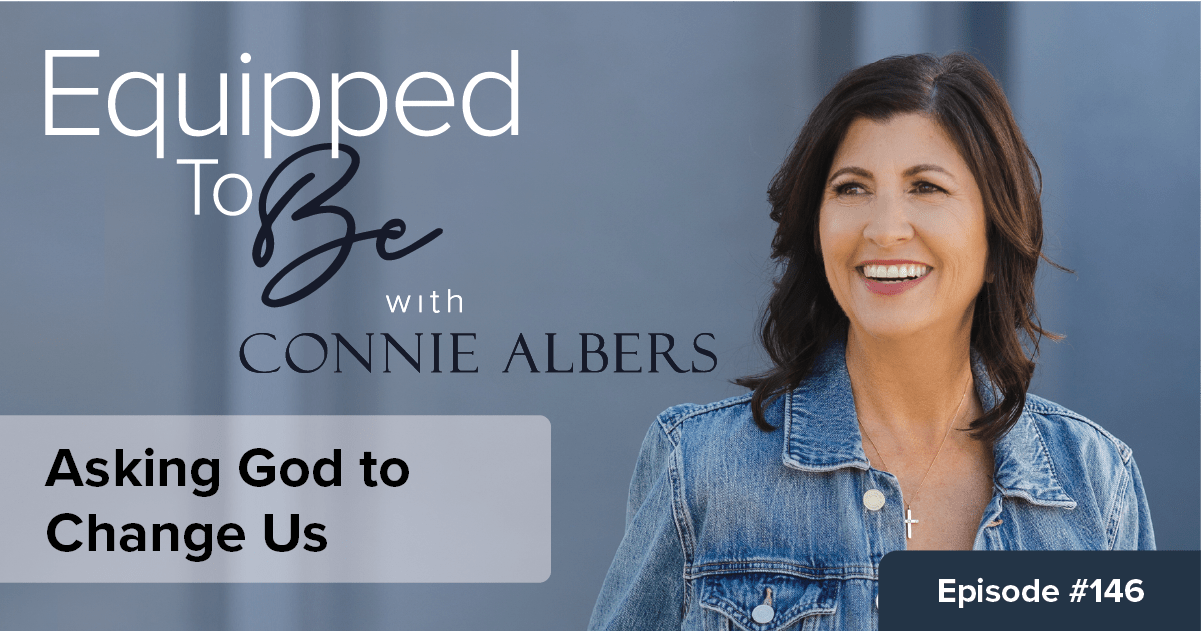 Asking God to Change Us – ETB #146