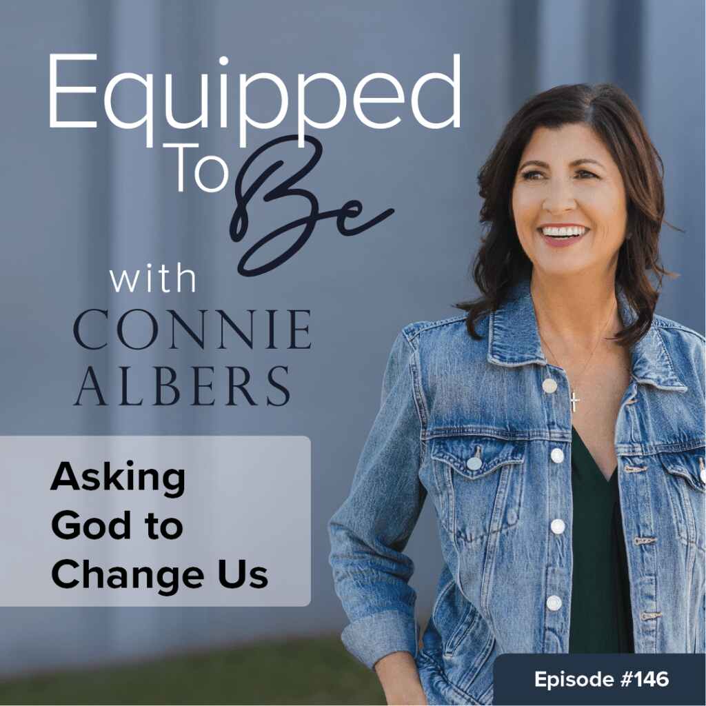 Asking God to Change Us - ETB #146 Asking God to Change Us - ETB #146