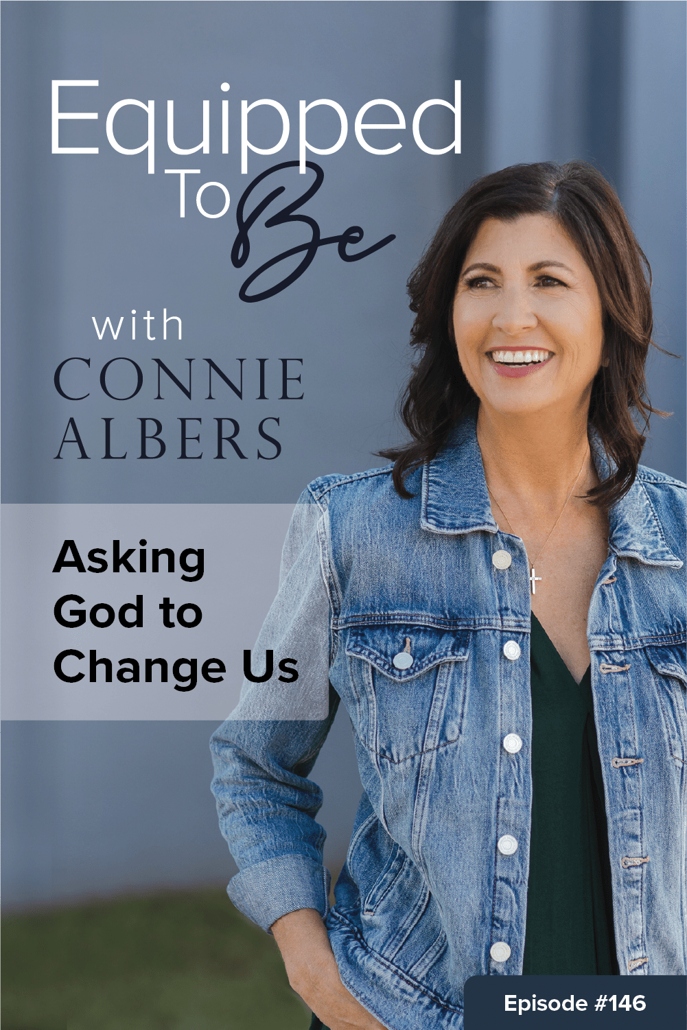 Asking God to Change Us - ETB #146