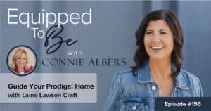 Guide Your Prodigal Home with Laine Lawson Craft - ETB #156