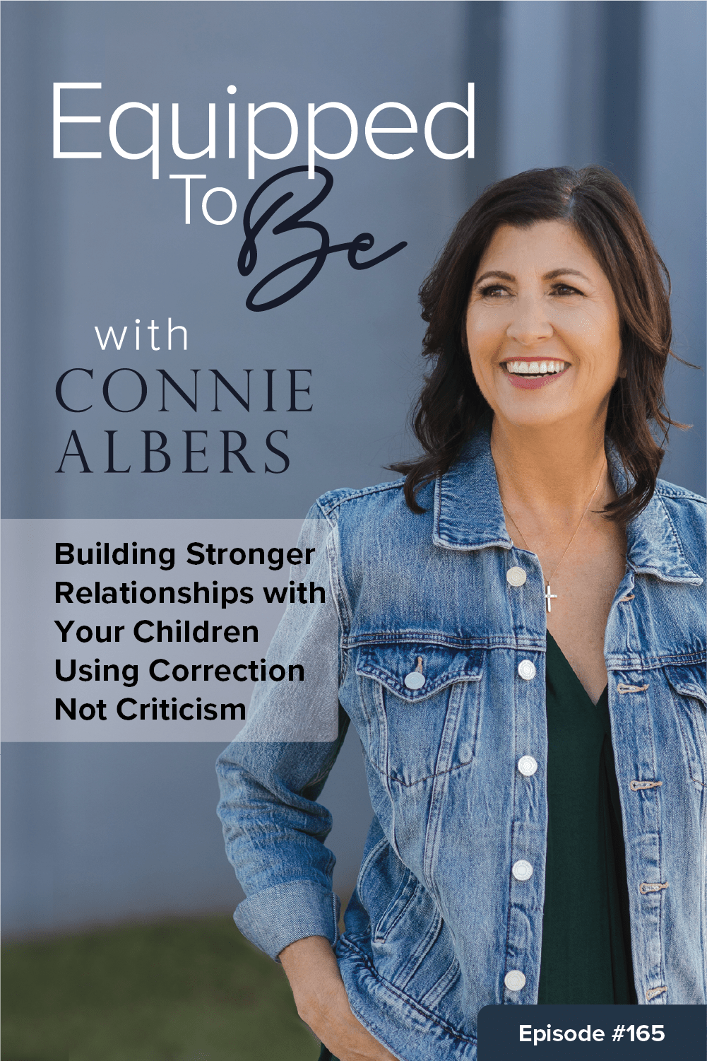 Building Stronger Relationships with Your Children Using Correction Not Criticism - ETB #165