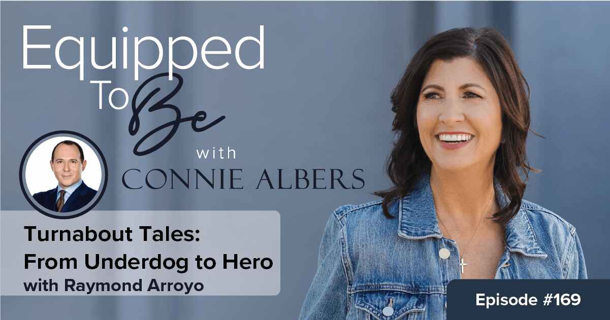 Turnabout Tales: From Underdog to Hero with Raymond Arroyo - ETB #169