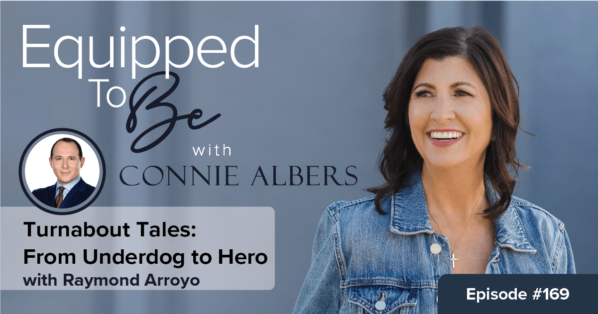 Turnabout Tales: From Underdog to Hero with Raymond Arroyo – ETB #169