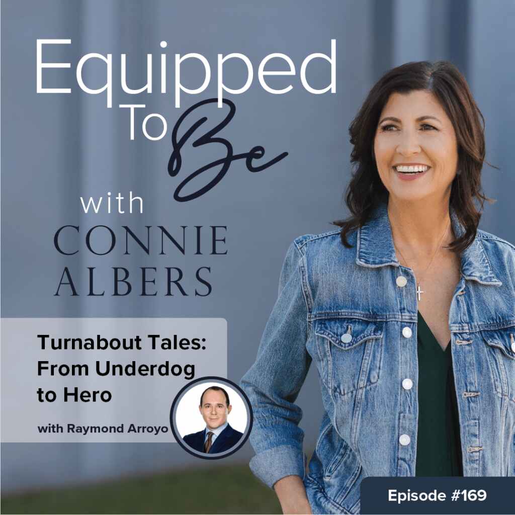 Turnabout Tales: From Underdog to Hero with Raymond Arroyo - ETB #169
