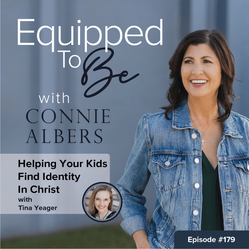 Helping Your Kids Find Identity In Christ with Tina Yeager - ETB #179