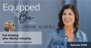 Full Healing After Marital Infidelity with Phil and Priscilla Fretwell ETB #205