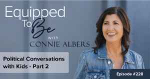 Political Conversations with Kids Part 2 ETB 228