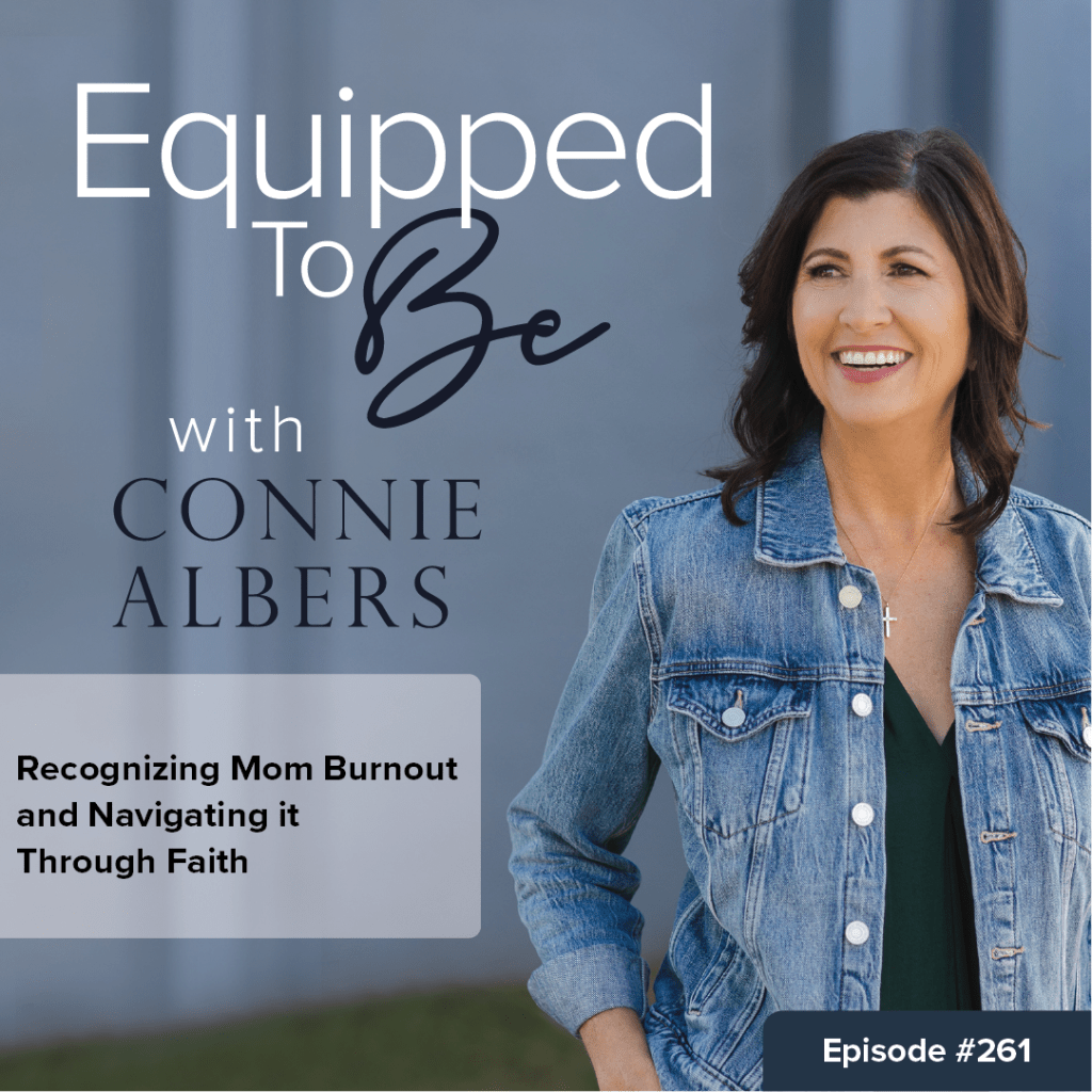 Recognizing Mom Burnout and Navigating it Through Faith ETB 261