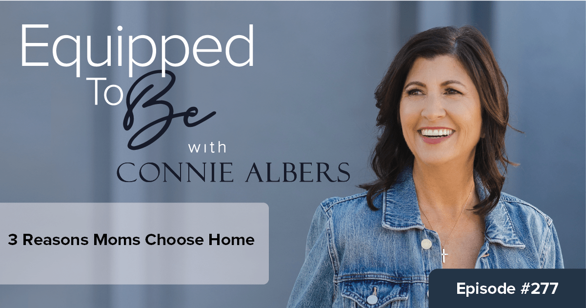 3 Reasons Moms Choose Home