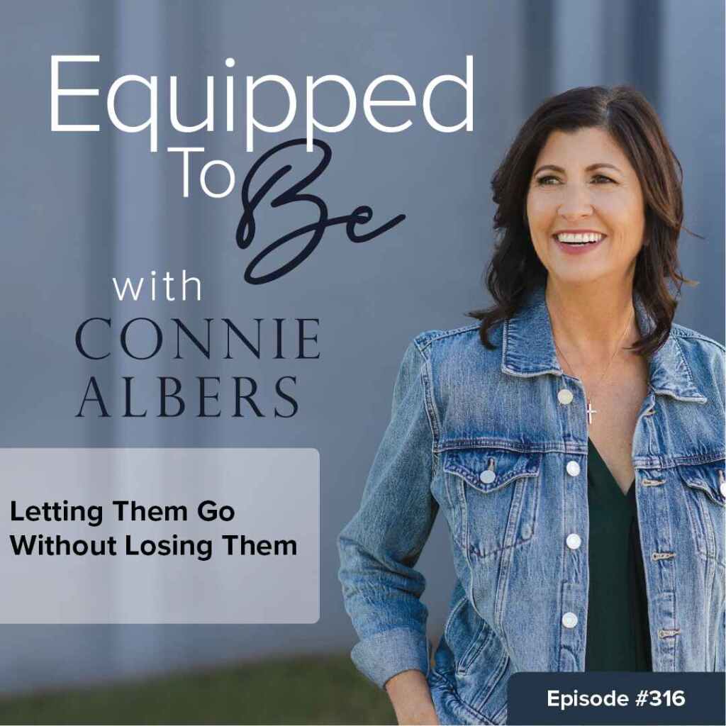 Letting Them Go Without Losing Them: Parenting Adult Children with Grace