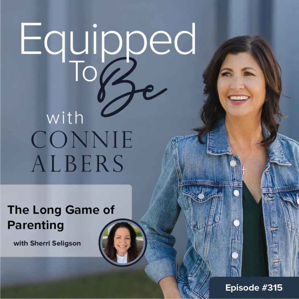 Parenting With the End In Mind with Sherri Seligson ETB 315